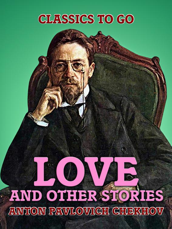 Love and Other Stories, Classics To Go