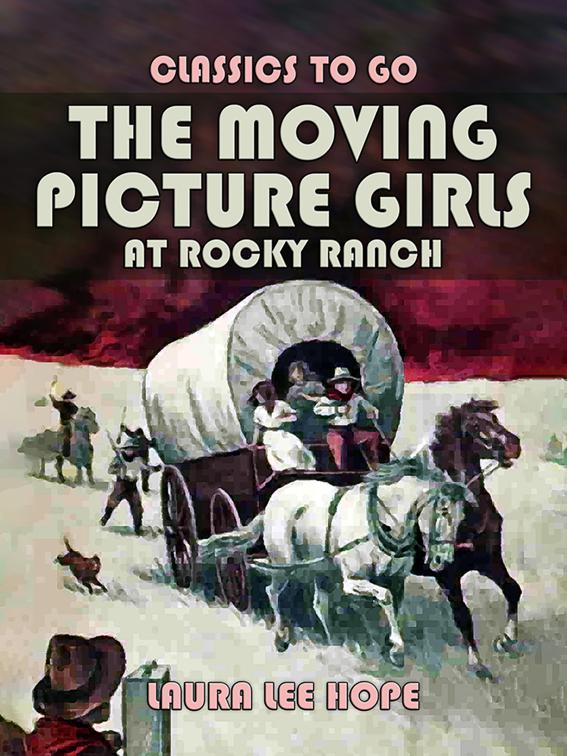 The Moving Picture Girls At Rocky Ranch, Classics To Go