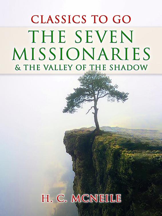 The Seven Missionaries &amp; The Valley of the Shadow, CLASSICS TO GO