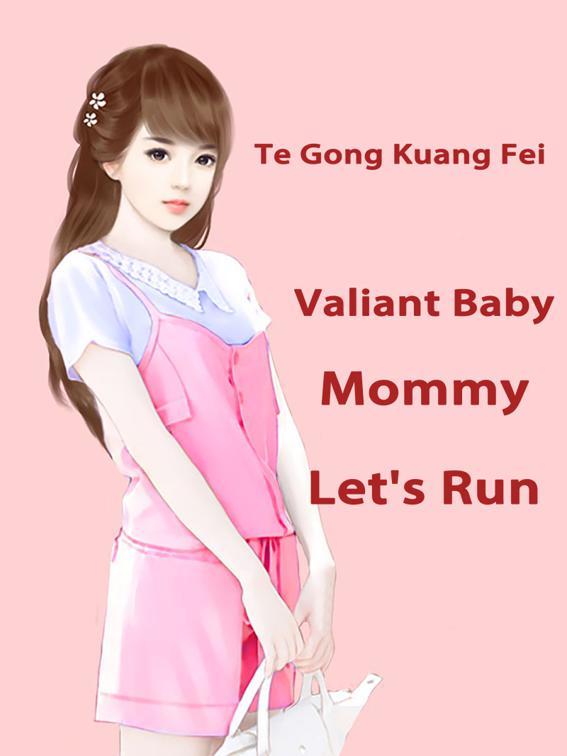 Valiant Baby: Mommy, Let&#x27;s Run, Volume 2