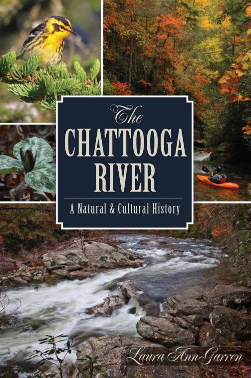 The Chattooga River: A Natural and Cultural History, Natural History