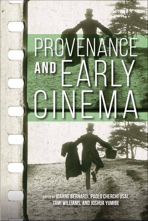 Provenance and Early Cinema, Early Cinema in Review: Proceedings of Domitor