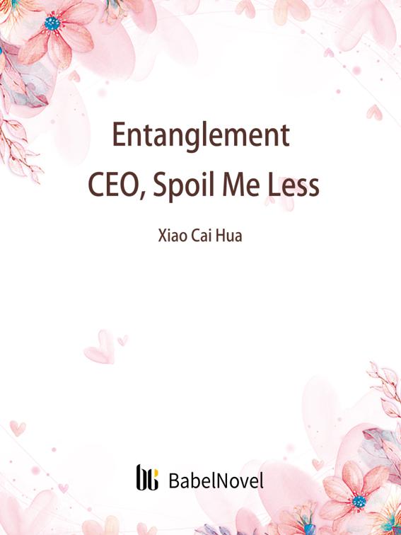 This image is the cover for the book Entanglement: CEO, Spoil Me Less, Volume 3