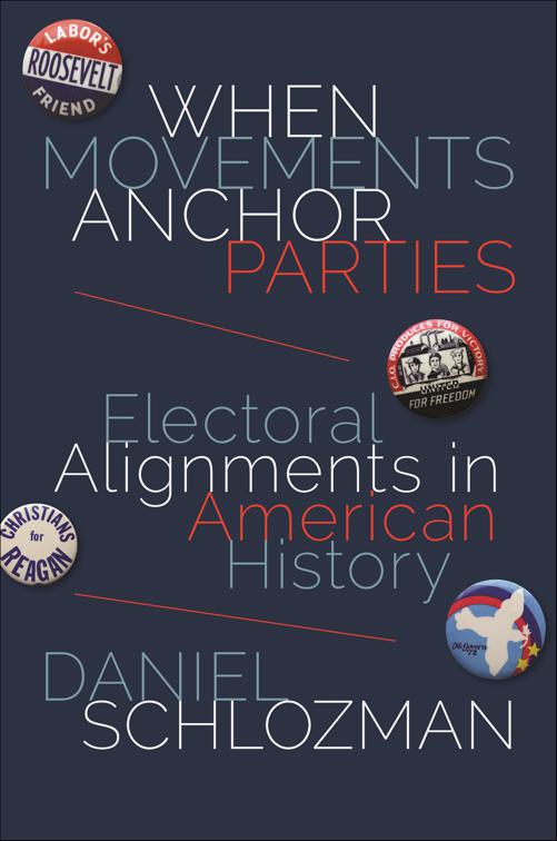 When Movements Anchor Parties, Princeton Studies in American Politics: Historical, International, and Comparative Perspectives