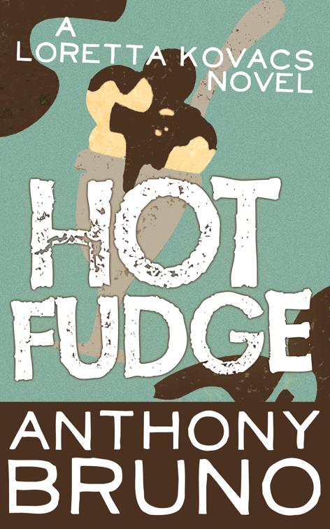 Hot Fudge, The Loretta Kovacs Novels