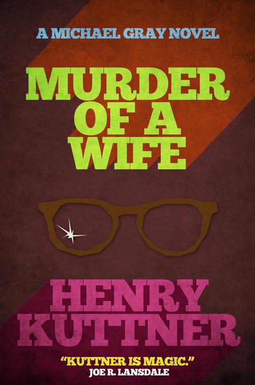 Murder of a Wife, The Michael Gray Novels