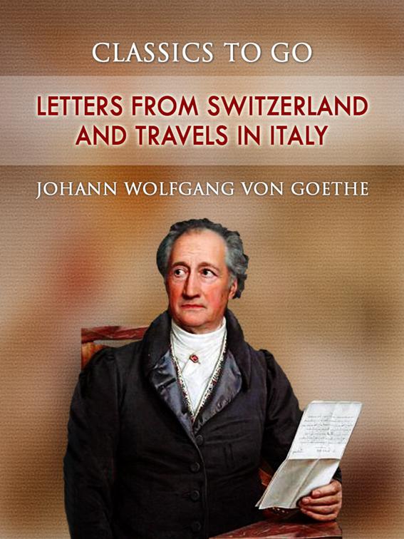 Letters from Switzerland and Travels in Italy, Classics To Go