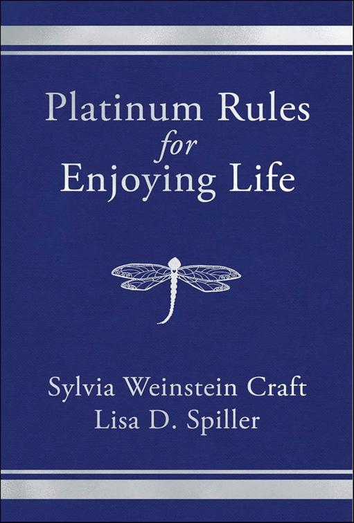 Platinum Rules for Enjoying Life