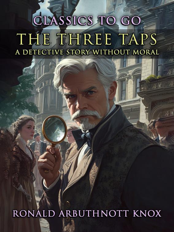 The Three Taps A Detective Story Without Moral, Classics To Go