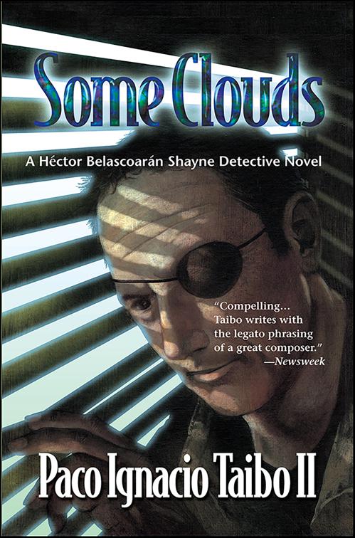 Some Clouds, Hector Belascoaran Shayne Detective Novels