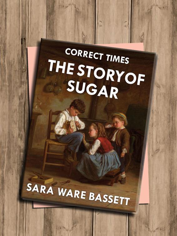 The Story of Sugar, Correct Times