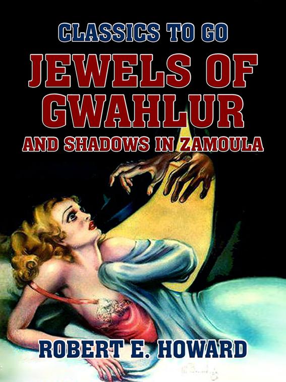 Jewels of Gwahlur and Shadows in Zamoula, Classics To Go