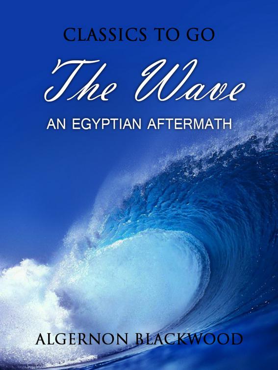 The Wave: An Egyptian Aftermath, Classics To Go