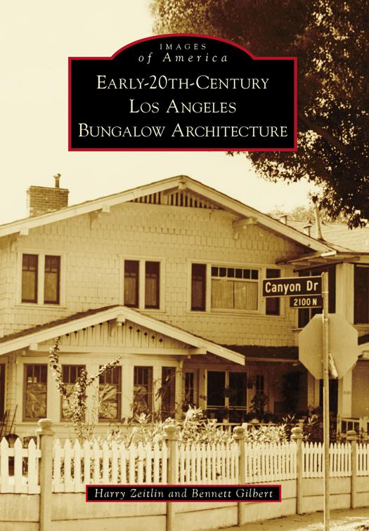 Early-20th-Century Los Angeles Bungalow Architecture, Images of America