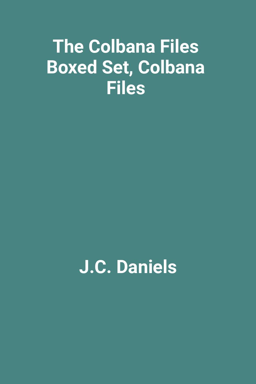 This image is the cover for the book The Colbana Files Boxed Set, Colbana Files