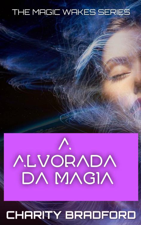 A Alvorada da Magia, A Alvorada da Magia
