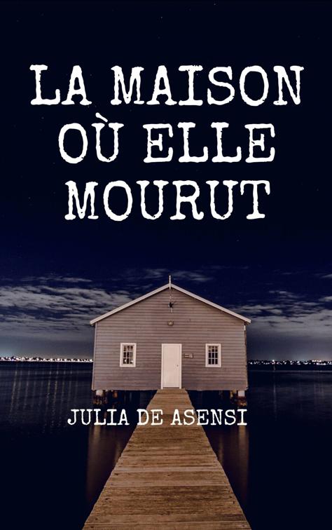 La maison où elle mourut