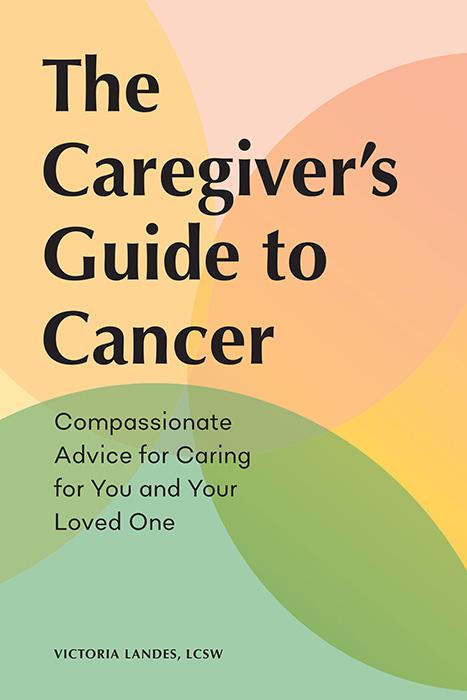 Caregiver&#x27;s Guide to Cancer