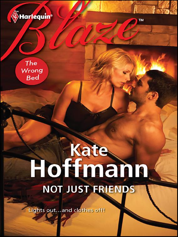 Not Just Friends, The Wrong Bed