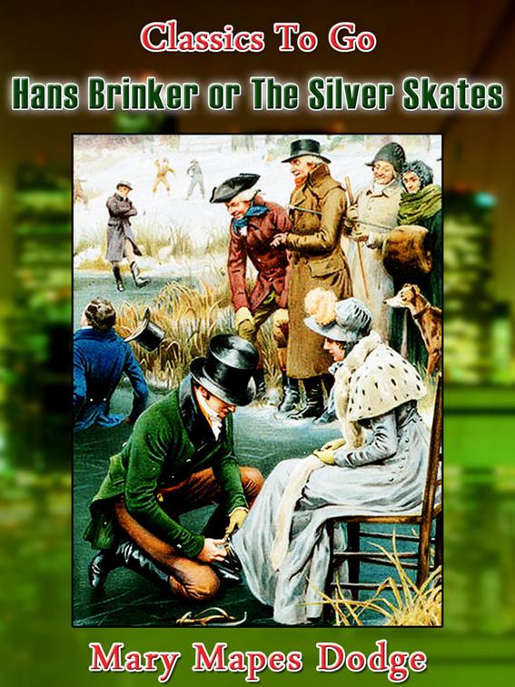 Hans Brinker, or the Silver Skates, Classics To Go