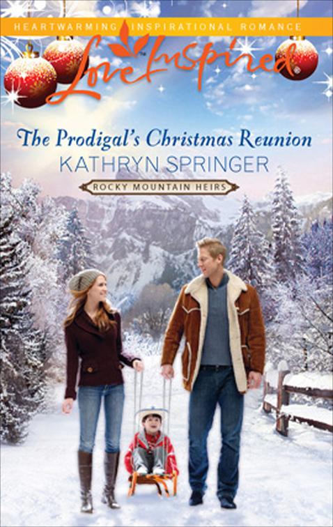 Prodigal&#x27;s Christmas Reunion, Rocky Mountain Heirs