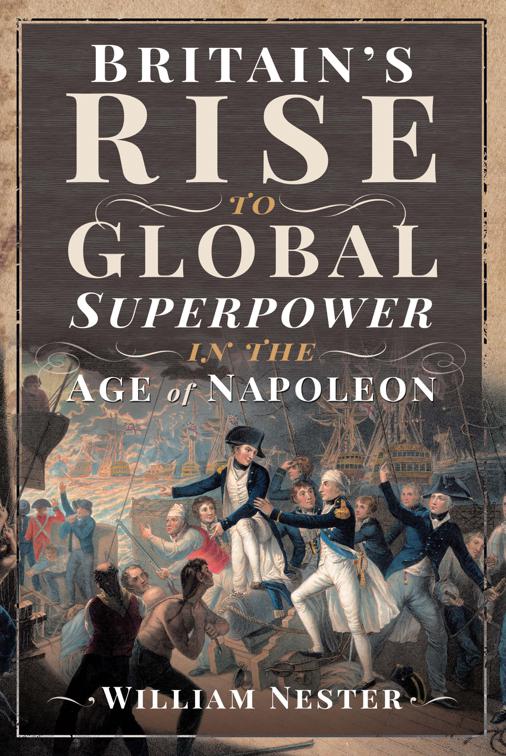 Britain&#x27;s Rise to Global Superpower in the Age of Napoleon