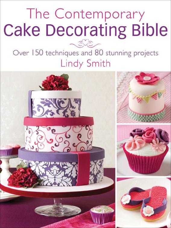 Contemporary Cake Decorating Bible