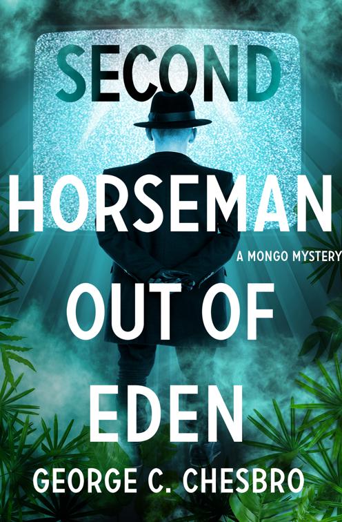 Second Horseman Out of Eden, The Mongo Mysteries
