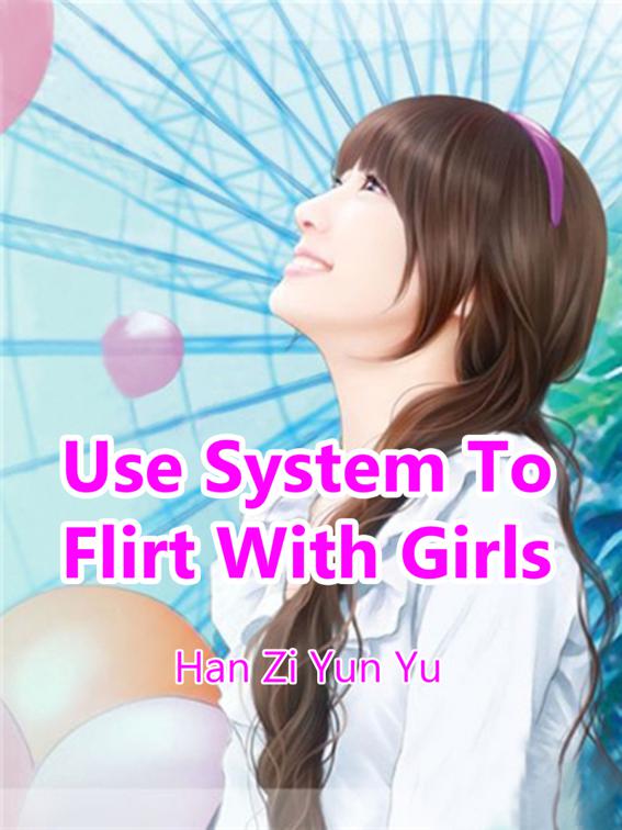 This image is the cover for the book Use System To Flirt With Girls, Volume 2