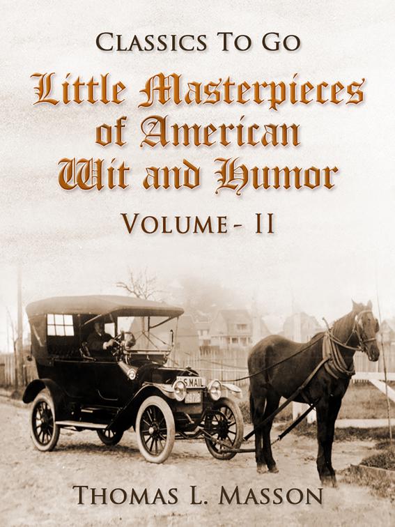 Little Masterpieces of American Wit and Humor Volume II, Classics To Go