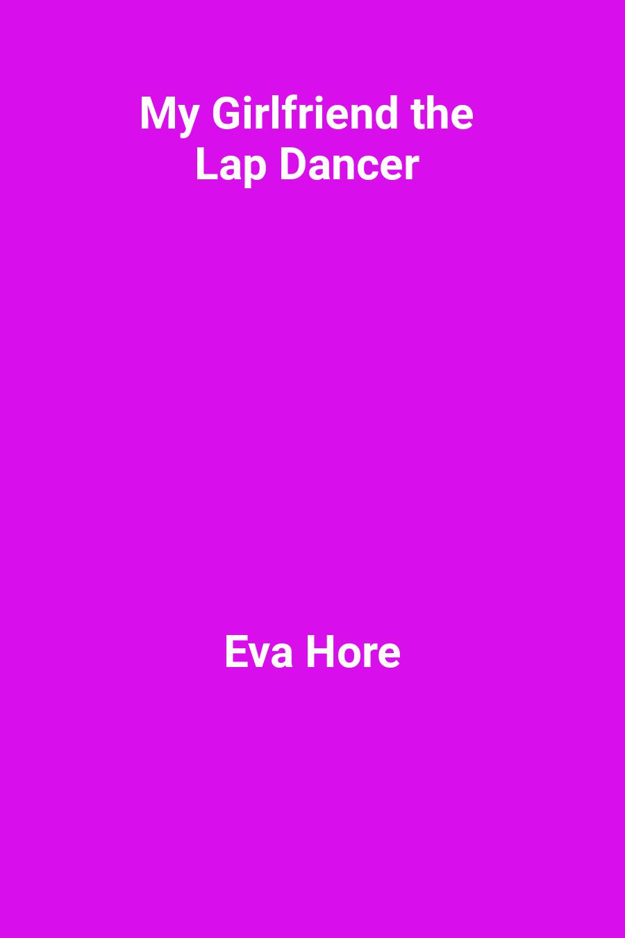 My Girlfriend the Lap Dancer