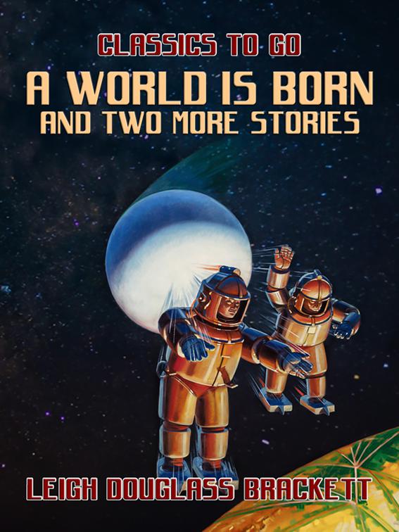 A World is Born and two more stories, Classics To Go