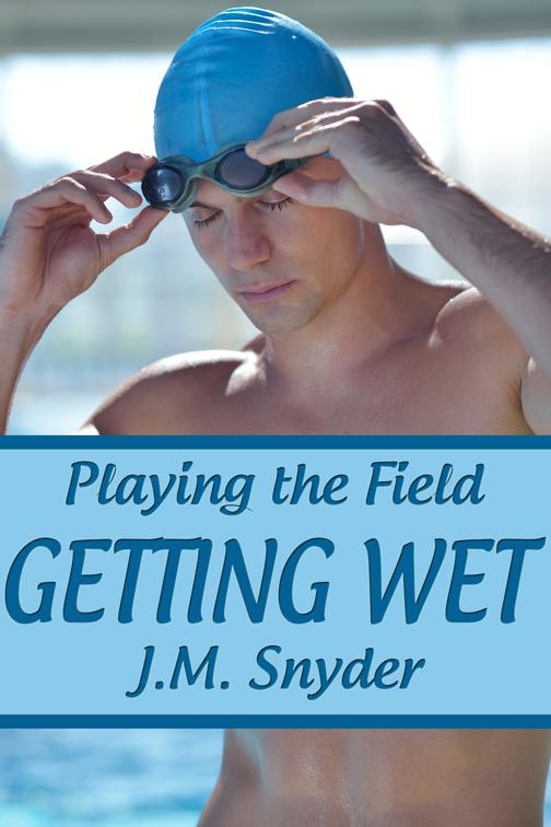 Playing the Field: Getting Wet, Playing the Field