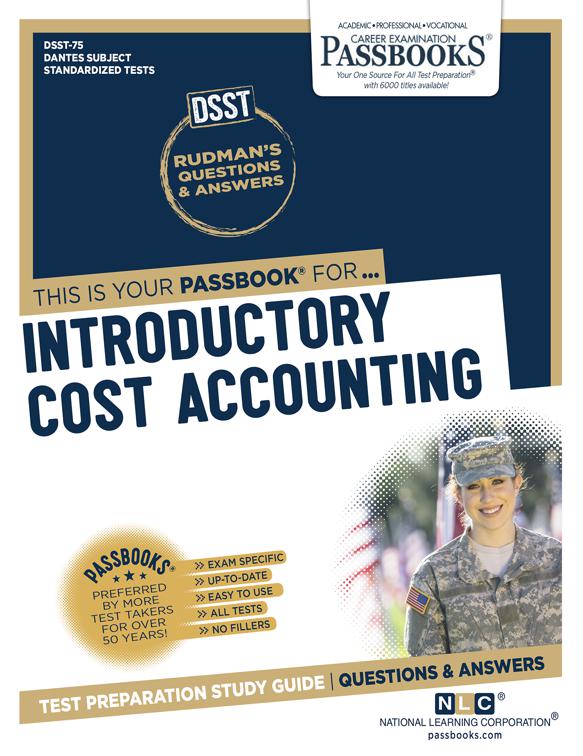 INTRODUCTORY COST ACCOUNTING, DANTES Subject Standardized Tests (DSST)