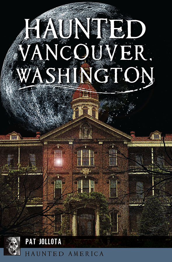 Haunted Vancouver, Washington, Haunted America