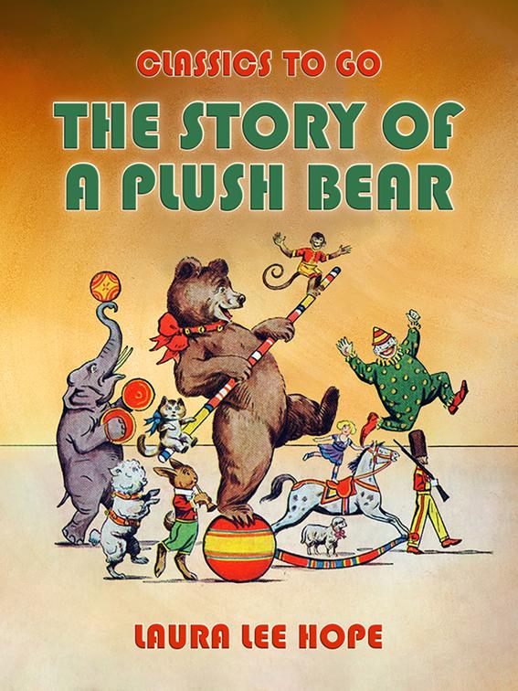 The Story Of A Plush Bear, Classics To Go
