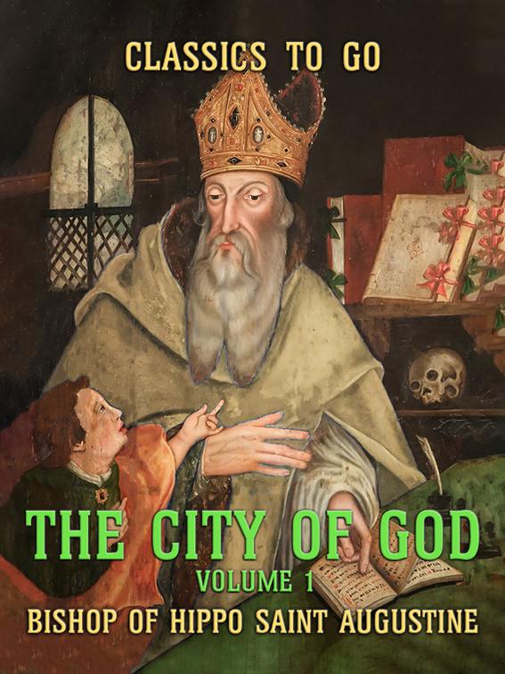 The City of God - Volume 1, Classics To Go
