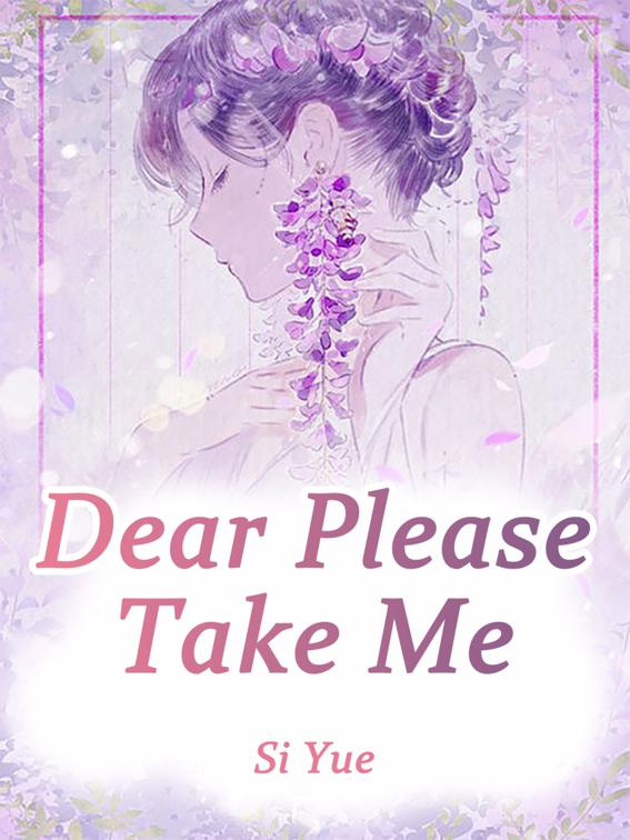 This image is the cover for the book Dear, Please Take Me, Volume 1