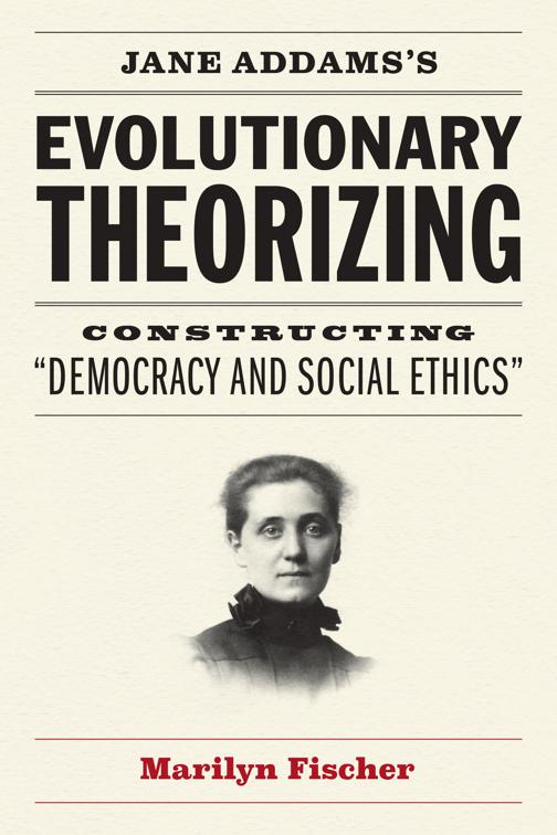 Jane Addams&#x27;s Evolutionary Theorizing