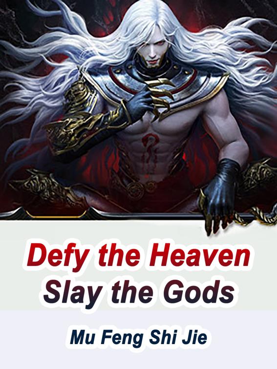 Defy the Heaven, Slay the Gods, Volume 7
