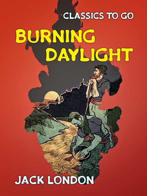 Burning Daylight, Classics To Go