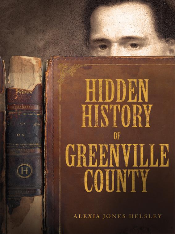 Hidden History of Greenville County, Hidden History