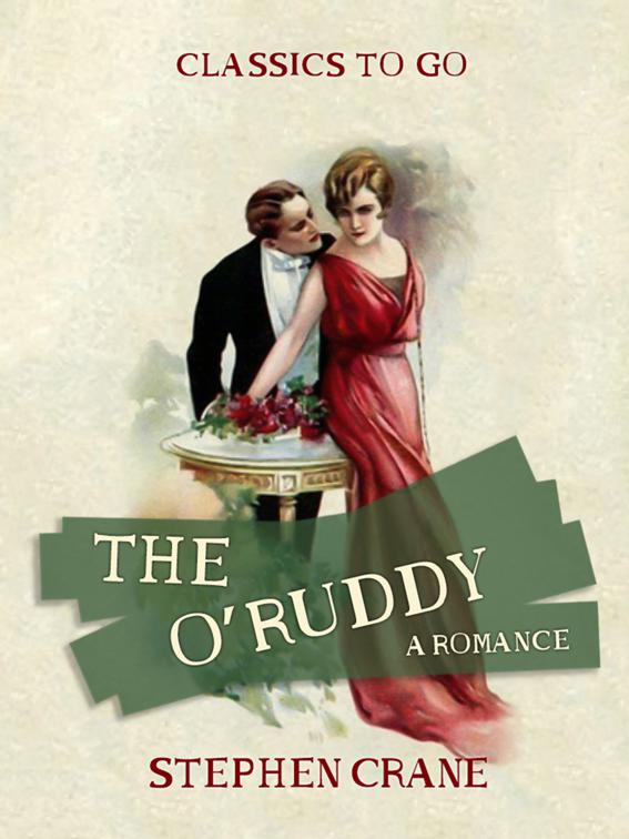 The O&#x27;Ruddy A Romance, Classics To Go