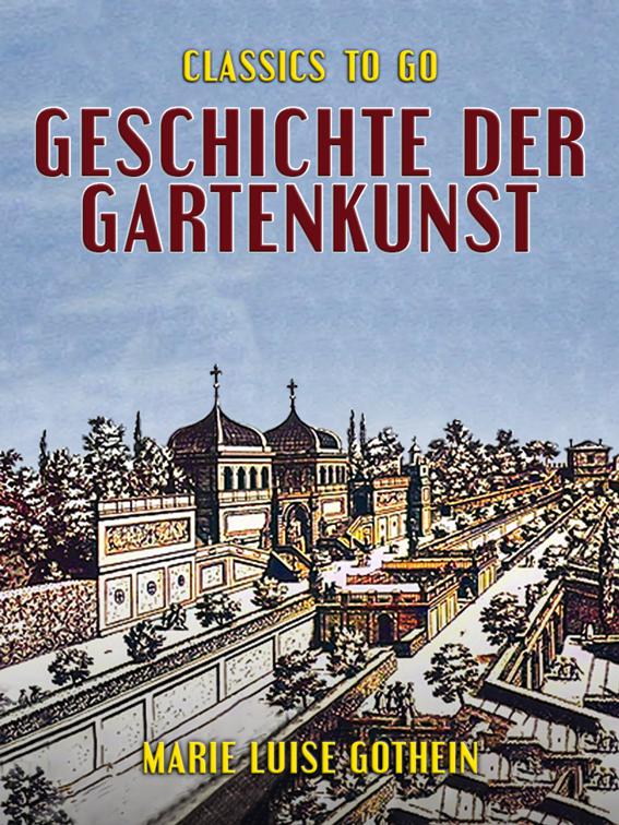 Geschichte der Gartenkunst, Classics To Go