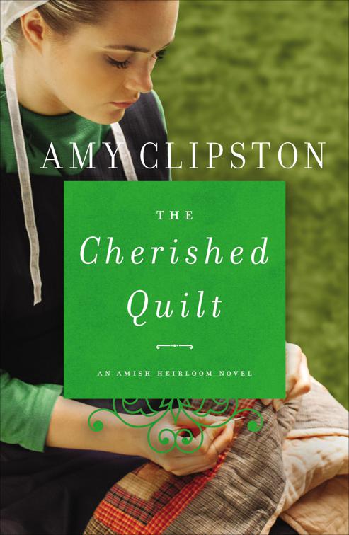 Cherished Quilt, The Amish Heirloom Novels