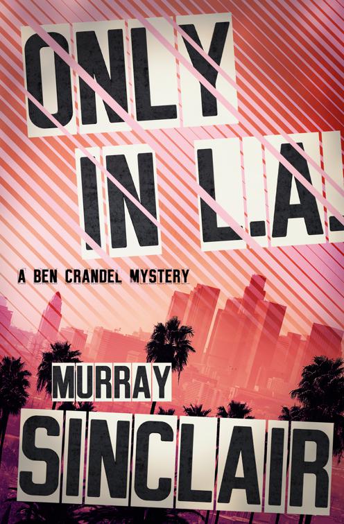 Only in L.A., The Ben Crandel Mysteries