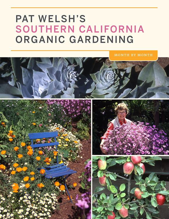 Pat Welsh&#x27;s Southern California Organic Gardening