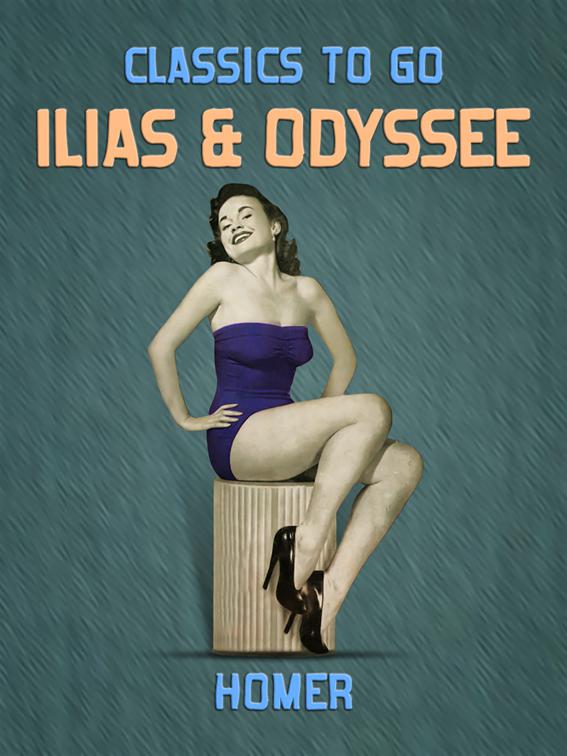 Ilias &amp; Odyssee, Classics To Go