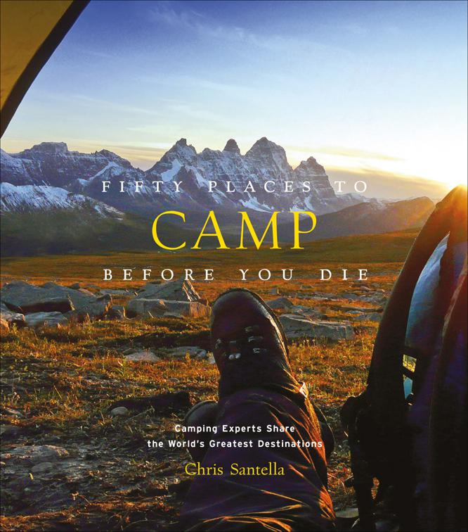 Fifty Places to Camp Before You Die, Fifty Places