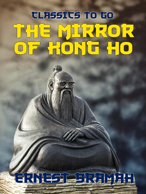 The Mirror of Kong Ho, Classics To Go